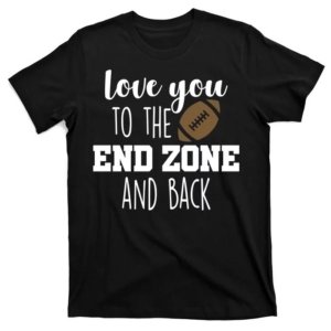 Love You To The End Zone Football T-Shirt (Set of 2)