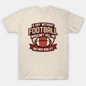 Day Without Football T-Shirt (Set of 2)