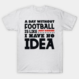 Day Without Football T-Shirt (Set of 2)