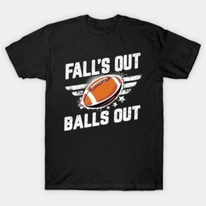 Falls Out Balls Out Football T-Shirt (Set of 2)