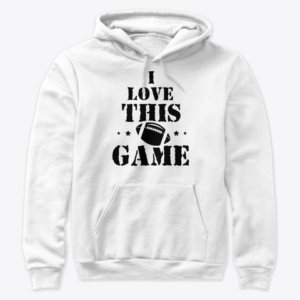 Love This Game Football Hoodie
