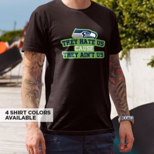 Seahawks They Hate Us T-Shirt