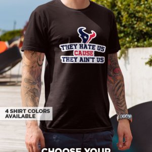 Texans They Hate Us T-Shirt
