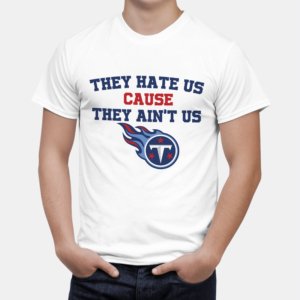 Titans They Hate Us T-Shirt
