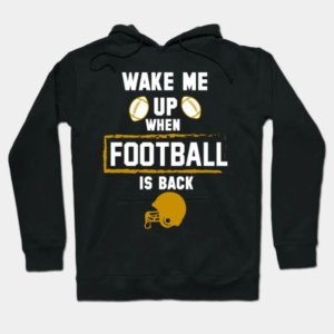 Wake Me Up Football Hoodie