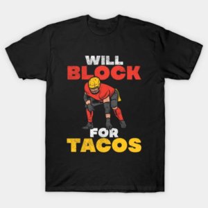 Will Block For Tacos T-Shirt (Set of 2)