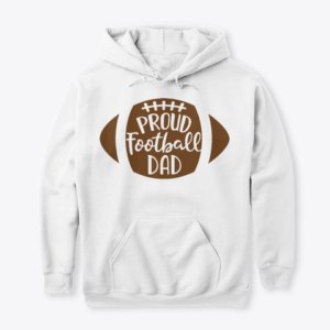 Proud Dad Football Hoodie
