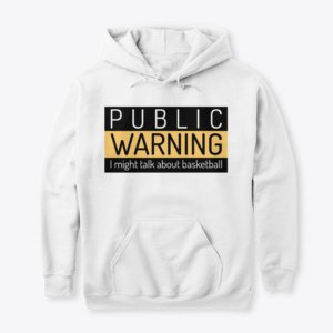 Public Warning Basketball Hoodie