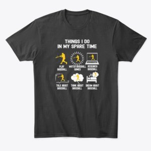 Things I Do Baseball T-Shirt (Set of 2)